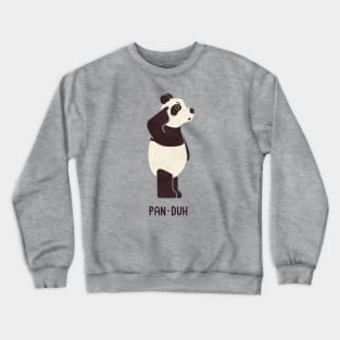 Pan-duh Crewneck Sweatshirt